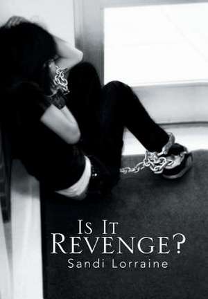 Is It Revenge? de Sandi Lorraine