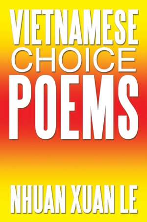 Vietnamese Choice Poems de Nhuan Xuan Le