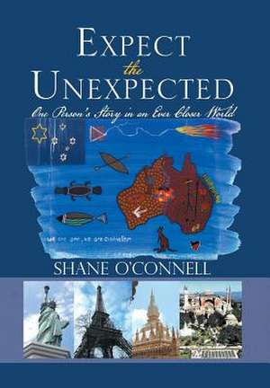 Expect the Unexpected de Shane O'Connell