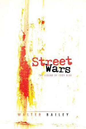 Street Wars de Walter Bailey