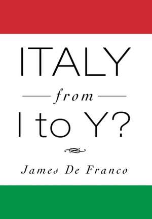 Italy from I to Y? de James De Franco