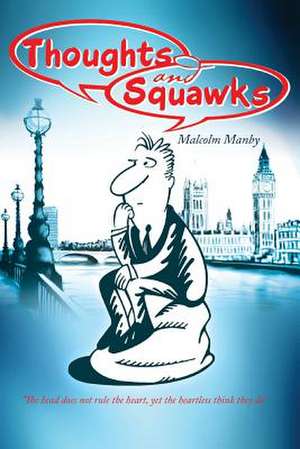 Thoughts and Squawks de Malcolm Manby