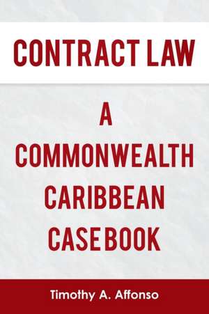 Contract Law a Commonwealth Caribbean Case Book de Timothy A. Affonso