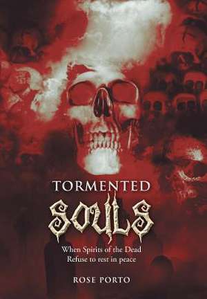 Tormented Souls de Rose Porto