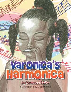 Varonica's Harmonica de Vanessa Betts