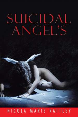 Suicidal Angel's! de Nicola Marie Rattley