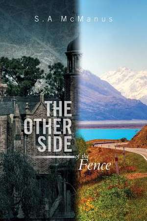 The Other Side of the Fence de S. A. Mcmanus