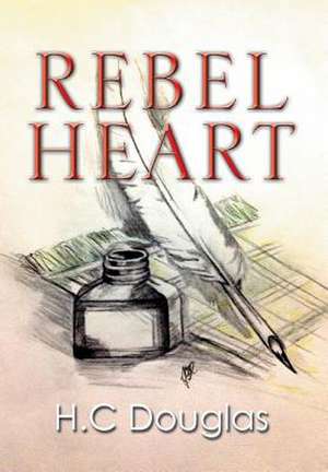 Rebel Heart de H. C Douglas