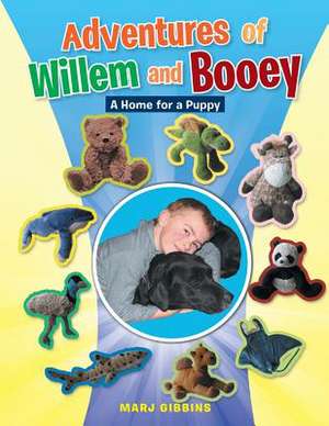 Adventures of Willem and Booey de Marj Gibbins