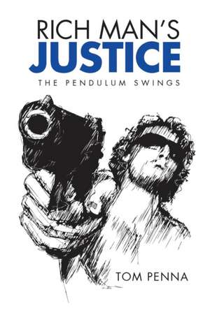 Rich Man's Justice de Tom Penna