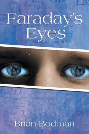 Faraday's Eyes de Brian Bodman