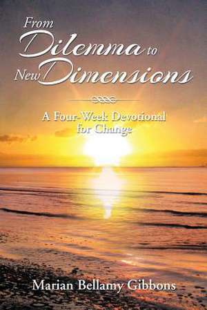 From Dilemma to New Dimensions de Marian Bellamy Gibbons