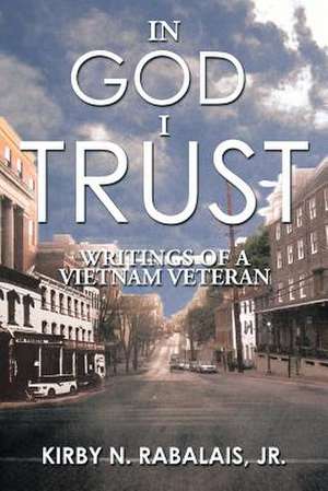 In God I Trust de Jr. Kirby N. Rabalais