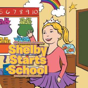 Shelby Starts School de Jill Jackson Pearce