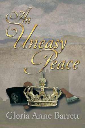 An Uneasy Peace de Gloria Anne Barrett