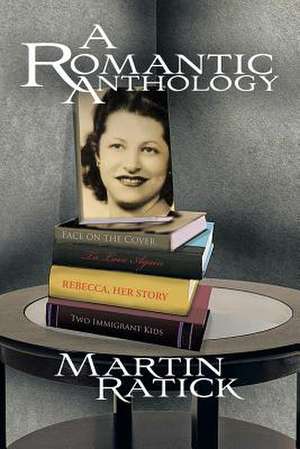 A Romantic Anthology de Martin Ratick