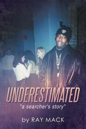 Underestimated de Ray Mack