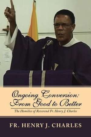 Ongoing Conversion de Fr Henry J. Charles