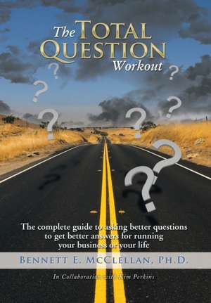 The Total Question Workout de Bennett E. McClellan