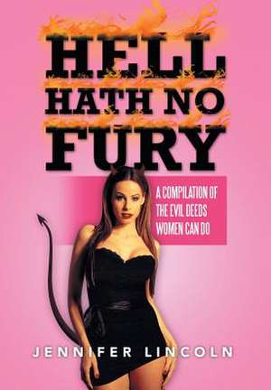 Hell Hath No Fury de Jennifer Lincoln