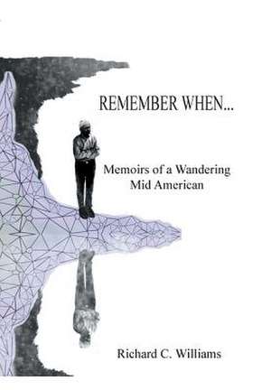 Remember When... de Richard C. Williams