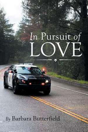 In Pursuit of Love de Barbara Butterfield