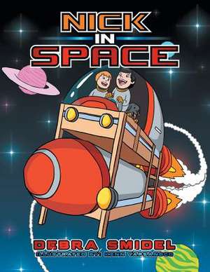 Nick in Space de Debra Smidel