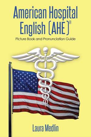 American Hospital English (Ahe) de Laura Medlin