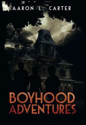 Boyhood Adventures de Aaron L. Carter