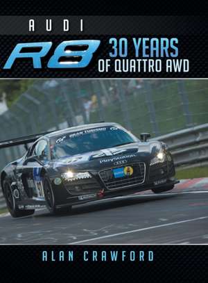 Audi R8 30 Years of Quattro Awd de Alan Crawford