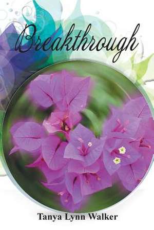 Breakthrough de Tanya Lynn Walker