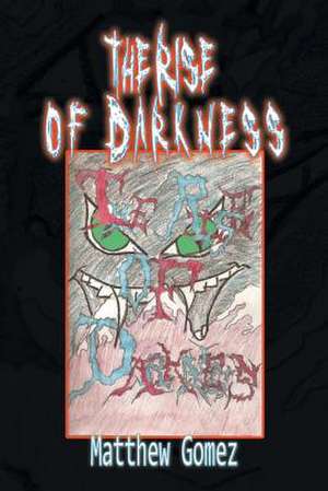 The Rise of Darkness de Matthew Gomez