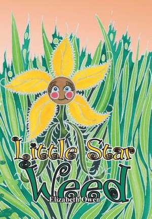 Little Star Weed de Elizabeth Owen