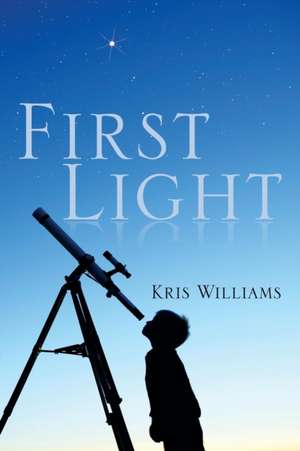 First Light de Kris Williams