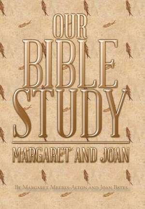Our Bible Study de Margaret and Joan