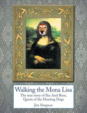 Walking the Mona Lisa de Jim Simpson