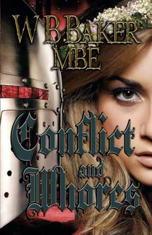 Conflict and Whores de W. B. Baker Mbe