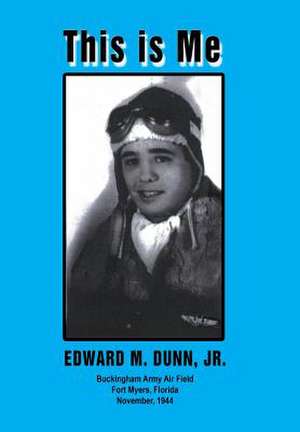 This Is Me de Edward M. Dunn Jr
