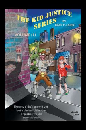 The Kid Justice Series de Gary P. Laird