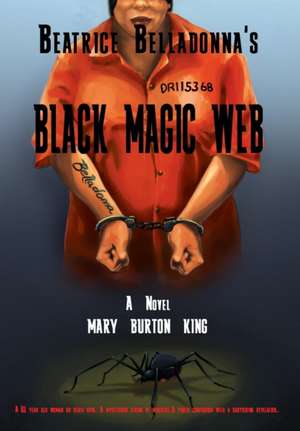 Beatrice Belladonna's Black Magic Web de Mary Burton King