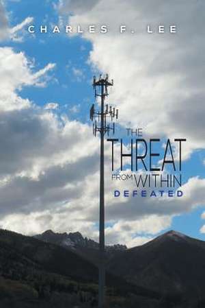 The Threat from Within de Charles F. Lee