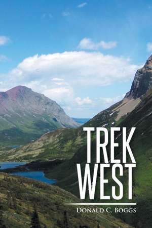 Trek West de Donald C. Boggs