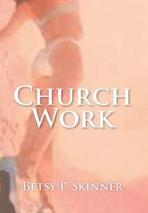 Church Work de Betsy P. Skinner