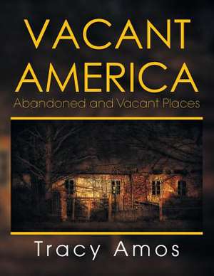 Vacant America de Tracy Amos