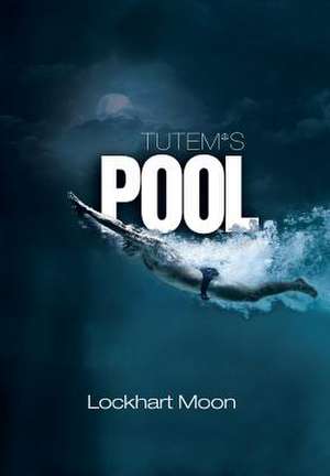 Tutem's Pool de Lockhart Moon