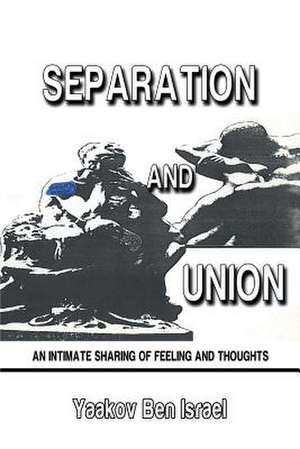 Separation and Union de Yaakov Ben Israel