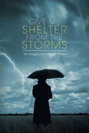 Give Me Shelter from the Storms de Cyril James