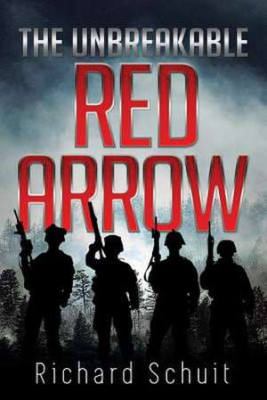 The Unbreakable Red Arrow de Richard Schuit