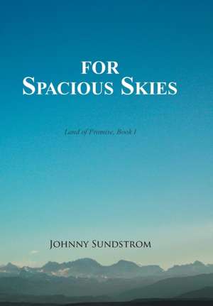 For Spacious Skies de Johnny Sundstrom