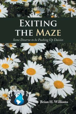 Exiting the Maze de Brian H. Williams